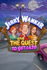 Jerry Wanker and the Quest to get Laid