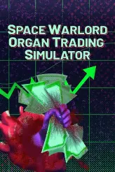 Space Warlord Organ Trading Simulator