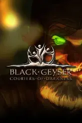 Black Geyser: Couriers of Darkness game