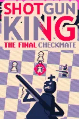 Shotgun King: The Final Checkmate game