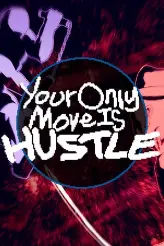 Your Only Move Is HUSTLE game